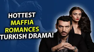 Top 10 Hot Mafia Love Stories in Turkish Series 🔥🔥🔥