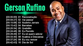 Reconstrução, Vai Passar,...Gerson Rufino || As Melhores Canções Gospel de 2024