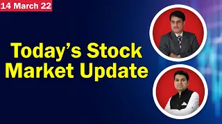 Today's Stock Market Update - 14 March 2022