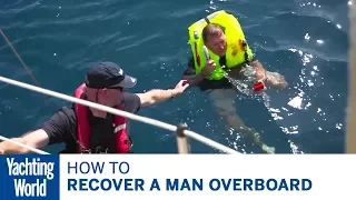 How to recover a man overboard – Yachting World Bluewater Sailing Series | Yachting World