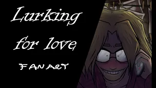 Lurking for love ( Speedpaint Fanart )