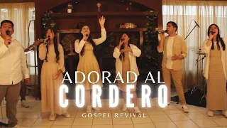 Adorad al Cordero- GOSPEL REVIVAL