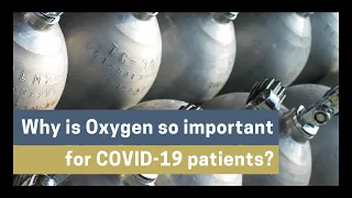 Why is Oxygen so important for COVID-19 patients?