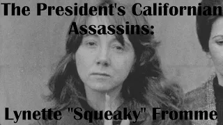 Gerald Ford's Californian Assassins part 1: Lynette "Squeaky" Fromme