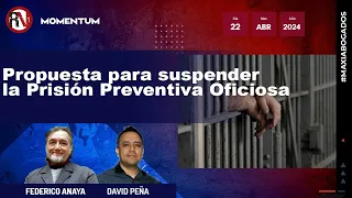 #maxiabogados - Propuesta para suspender la Prisión Preventiva Oficiosa #análisis