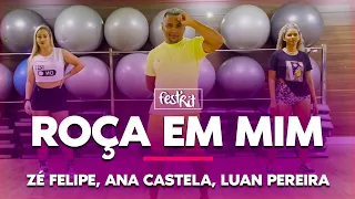 Roça em mim - Zé Felipe, Ana Castela, Luan Pereira | COREOGRAFIA - FestRit