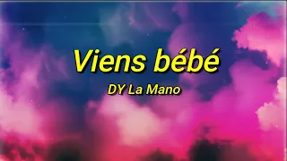 DY La Mano - Viens Bébé (tiktok/paroles) | Viens bébé viens bébé, Viens bébé viens bébé