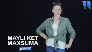 Maxsuma - Mayli ket | Махсума - Майли кет (music version)