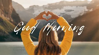 Good Morning | Indie folk/pop playlist