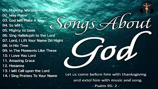 Songs About God Collection 🙏 Reflection of Praise & Worship Songs 🙏 Top 100 Praise And Worship Songs