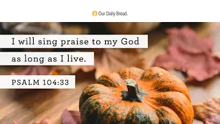 Redeeming the Season | Audio Reading | Our Daily Bread Devotional | October 31, 2021