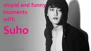 EXO-Really stupid and funny moments Suho