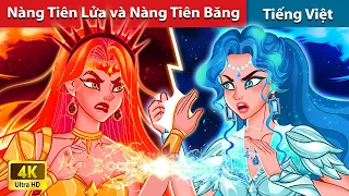 Nàng Tiên Lửa và Nàng Tiên Băng 👸 Chuyen co tich | Truyện Cổ Tích Việt Nam