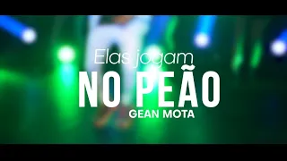 ELAS JOGAM NO PEÃO - Gean Mota Vaqueiro (DVD - Segura o Piseiro)