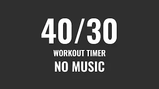 Interval Timer 40 seconds 30 Second Rest | 40/30 Workout Timer | No Music