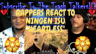 Rappers React To Ningen Isu "Heartless"!!!