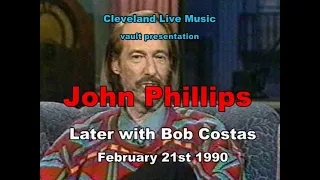 John Phillips on Mama's + Papa's Beatles Beach Boys Michele and more -  Later 2/21/90