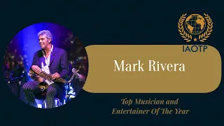 Mark Rivera selected as Top Entertainer and Musician of the Year by IAOTP