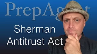 The Sherman Antitrust Act - Real Estate Exam Prep