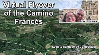 CAMINO FRANCÉS, VIRTUAL FLYOVER FROM LÉON TO SANTIAGO DE COMPOSTELA