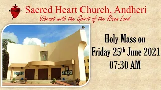 Holy Mass on Friday, 25th June 2021 at 07:30 AM at Sacred Heart Church, Andheri