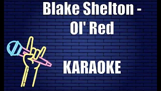 Blake Shelton - Ol' Red (Karaoke)