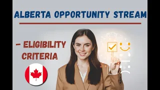 Alberta Opportunity Stream requirements | Eligibility Criteria in Alberta Opportunity stream