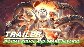 Official Trailer: Special Police and Snake Revenge | 不良帅之大蛇灾 | iQiyi