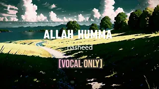 Allah Humma-siedd nasheed [slowed +reverb]|vocals only