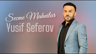 Yusif Seferov - Yiğma Mahnilari Super 2023 Yeni