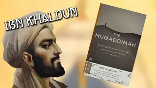 Ibn Khaldun & the Muqaddimah: A historical review