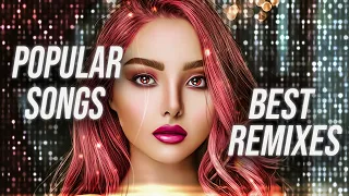 Best Remixes Of Popular Songs 2022 | EDM Music Mix 2022