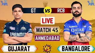 Live: RCB vs GT Live, Match 45, Ahmedabad | Bangalore vs Gujarat Live Match Today | Ipl 2024 Live