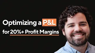 How To Optimize your P&L for 20%+ Profit Margins - ECF Podcast