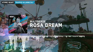 Atomic Heart Trapped in Limbo: Multiverse - Rosa Dream [Extended]