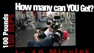 100 Pounds x 100 Reps Dumbbell Bench Press CHALLENGE