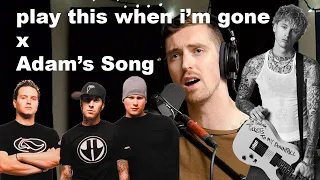 MGK x blink-182 - play this when i'm gone x Adam's Song (MASHUP/COVER)