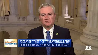 Rep. James Comer: We had massive fraud in the hundreds of billions of Covid aid