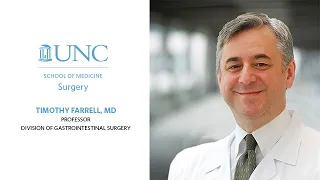 UNC Surgery Profile: Timothy Farrell, MD (Treating Patients as Individuals Not as Numbers)