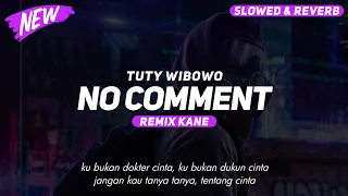 DJ No Comment - Tuty Wibowo ( Slowed & Reverb )