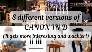Canon in D - 8 Different Versions (It gets more interesting and wackier!)