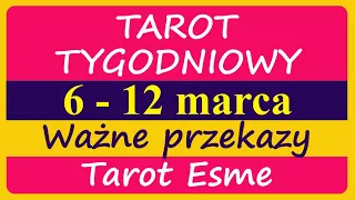 Tarot Tygodniowy🔮 6 - 12.03.2023🔮Ważne przekazy😇✨ - tarot, czytanie tarota, horoskop @TarotEsme