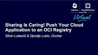 Sharing Is Caring! Push Your Cloud Application to an OCI Registry - Silvin Lubecki & Djordje Lukic