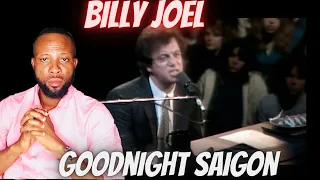 MY REACTION TO BILLY JOEL'S 'GOODNIGHT SAIGON': EMOTIONAL TRIBUTE TO VIETNAM WAR VETERANS.