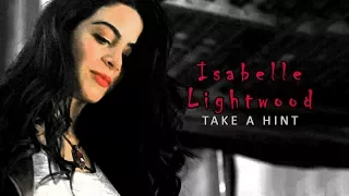 Isabelle Lightwood || Take a hint
