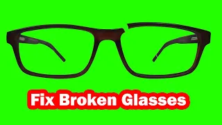 How to fix broken glasses at home