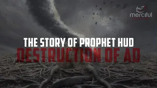 THE STORY OF PROPHET HUD (AS) & DESTRUCTION OF 'AD