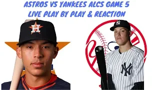 Houston Astros Vs New York Yankees ALCS Game 5 Live Stream Play By Play & Reaction