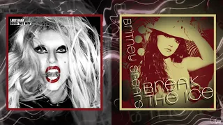 Britney Spears, Lady Gaga - Break The Ice (Mashup)