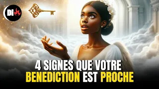 4 Signes Que Votre Bénédiction Est Proche